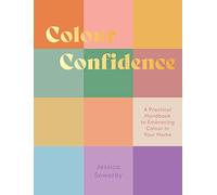 Colour Confidence: A Practical Handbook to Embracing Colour in Your Home