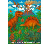 Colour & Discover: Dinosaurs!