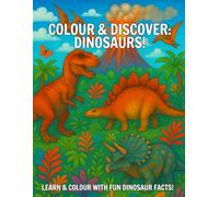 Colour & Discover: Dinosaurs!