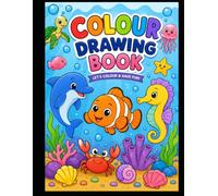 Colour Draw & Have Fun book for Kids Ages 3-6: Fun and Easy Ocean Animals Coloring Book for Toddlers and Preschoolers | Cute Underwater Fish, Simple ... Learning Activity Book for Boys and Girls