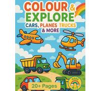 Colour & Explore. Cars, planes, trucks & more: A fun and educational vehicle coloring book for kids 4-7. Supports creativity and fine motor skills ... & Family: Fun colouring for kids aged 4 to 8)