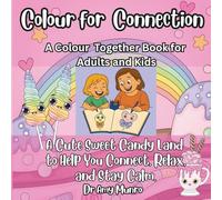 Colour for Connection: A Colour Together Book for Adult and Kids: A Cute Sweet Candy Land to Help You Connect, Relax, and Stay Calm. (Colour for ... and Craft Together Books for Adults and Kids)