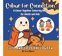 Colour for Connection: A Colour Together Book for Adults and Kids: Cosy Halloween (Colour for Connection: Colour and Craft Together Books for Adults and Kids)