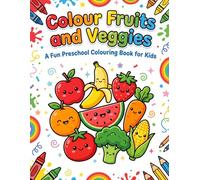 Colour Fruits and Veggies: A Fun Preschool Colouring Book for Kids
