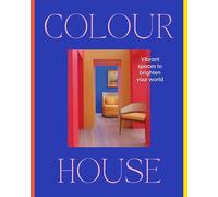 Colour House: Vibrant spaces to brighten your world