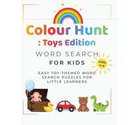Colour Hunt : Toys Edition: Easy Toy-Themed Word Search Puzzles for Little Learners