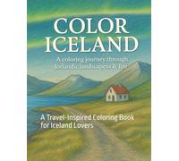 Colour Iceland: A Travel-Inspired Coloring Book for Iceland Lovers