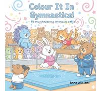Colour It In: Gymnastics: Fun Gymnastic theme colouring book