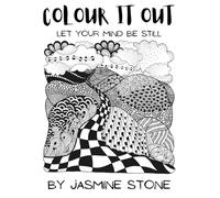 Colour It Out: Let Your Mind be Still (Ink & Soul Collective)