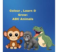Colour, Learn & Grow: ABC Animals