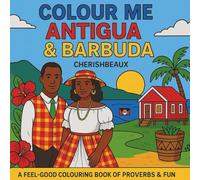 Colour Me Antigua & Barbuda:: A Coloring Book of Proverbs & Fun