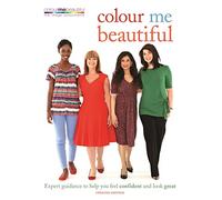 Colour Me Beautiful: Expert guidance to help you feel confident and look great