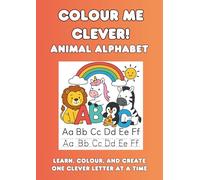 Colour me Clever - Animal Alphabet: An ABC Colouring and Letter Tracing Book for Kids Ages 3-6