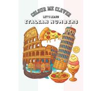 Colour Me Clever: Let’s Learn Italian Numbers
