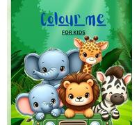 COLOUR ME: Colouring book for kids
