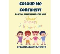Colour Me Confident: Positive Affirmations for kids
