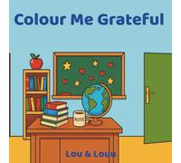 Colour Me Grateful: A Teacher's Colouring Book