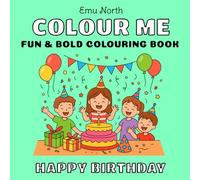 Colour Me Happy Birthday - Bold and Fun Colouring Book [UK] (Colour Me Books)