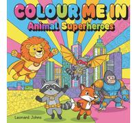 Colour Me In: Animal Superheroes