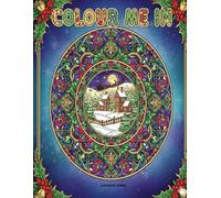 COLOUR ME IN: Christmas Colouring Book for Adults