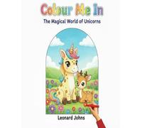 Colour Me In: Magical Unicorns