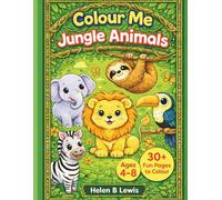 Colour Me Jungle Animals: Fun & Easy Jungle Animal Colouring Book for Kids Ages 4-8 | Cute Safari Animals | Bold Simple Designs | Activity Book for Boys & Girls (Colour Me Series)