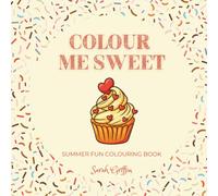 Colour Me Sweet Colouring Book