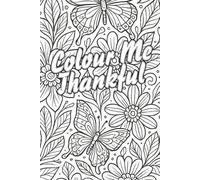 Colour Me Thankful: A Gratitude Journal and Colouring Experience: Mindful reflections and calming creativity - Boho Mandala Edition