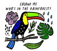 Colour Me: Who’s in the Rainforest?: Watch Me Change Colour In Water (3)