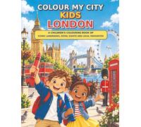 Colour My City Kids: London: A Children’s Colouring Book of Iconic Landmarks, London Scenes and Local Favourites.