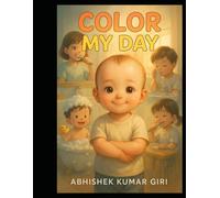 Colour My Day: A Daily Routine Colouring Adventure for Kids!"