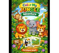 Colour My Jungle Adventure: Fun and Easy Animals to Color | Cute Jungle, Farm & Wild Animals | Big Simple Pictures for Toddlers and Pre-schooler’s