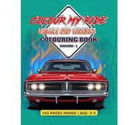 Colour My Ride, Wheels & Engine Colouring Book: A Fun Collection of 142 Pages for Kids Ages 4 to 8: A Perfect Way to Spark Adventure and Creativity in Young Car Fans