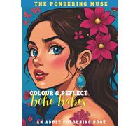 Colour & Reflect: Boho Babes: A mindful adult colouring book for self-expression, creativity, and calm