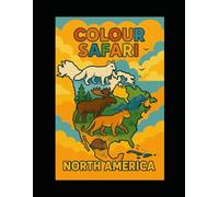 Colour Safari: North American Animals: Colouring fun