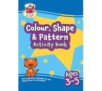 Colour, Shape & Pattern Maths Activity Book for Ages 3-5 (CGP Reception Activity Books and Cards)