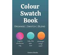 Colour Swatch Book: Organise Swatch and Blend your Colour Pencils, Artist Markers, Gel pens, and Crayons in one Chart.