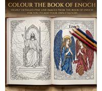 Colour The Book of Enoch: A Highly Detailed Fine Line Images From The Book of Enoch For You To Add Your Own Colours. (The Ultimate Cool Colouring Books)