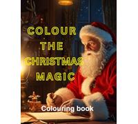 Colour The Christmas Magic: Colouring book