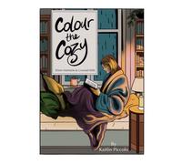 Colour the Cozy: Warm Moments to Unwind With (Colour the Moment)