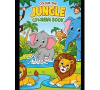 Colour the Jungle: Cute Animals Coloring Book for Kids Ages 3-7