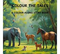 COLOUR THESE TALES: A COLOUR-ALONG STORY BOOK