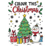 Colour This Christmas, Fun and easy coloring for children: Fun Time Colouring (Christmas Colouring Booos)