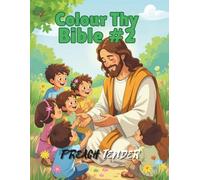 Colour Thy Bible #2: Learn Bible Characters & Stories in Fun Colouring Pages