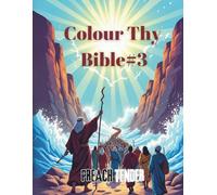 Colour Thy Bible #3: Exploring Scripture Through Art and Imagination (Color Thy Bible)