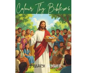 Colour Thy BIble #6: A Colourful way to Learn God's word