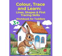 Colour, Trace and Learn: Lines, Shapes & First Tracing Skills (Coloring series: Play, Color and Learn.)