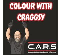 Colour with Craggsy: 50 Pages - A Fun Garage & Mechanic Colouring Book for All Ages: From Craggs Automotive Repair & Service - Garage Scenes, Tools, Cars & Craggsy the Mechanic!