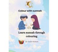 Colour With Sunnah: My First Sunnah Colouring Book