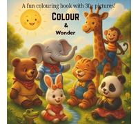 Colour & Wonder: 30+ Happy Animals to Colour with Fun Facts Inside!